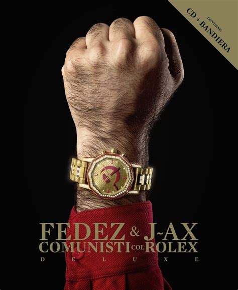 comunisti col rolex j.ax.testo|Comunisti col Rolex di Fedez e J.